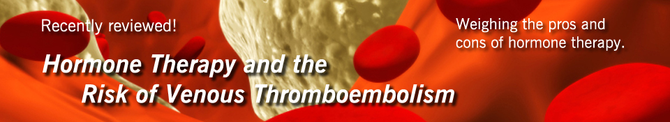 Hormone Therapy and the Risk of Venous Thromboembolism