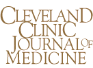 Cleveland Clinic Journal of Medicine
